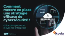 comment-mettre-en-place-une-strategie-efficace-de-cybersecurite