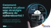 comment-mettre-en-place-une-strategie-efficace-de-cybersecurite